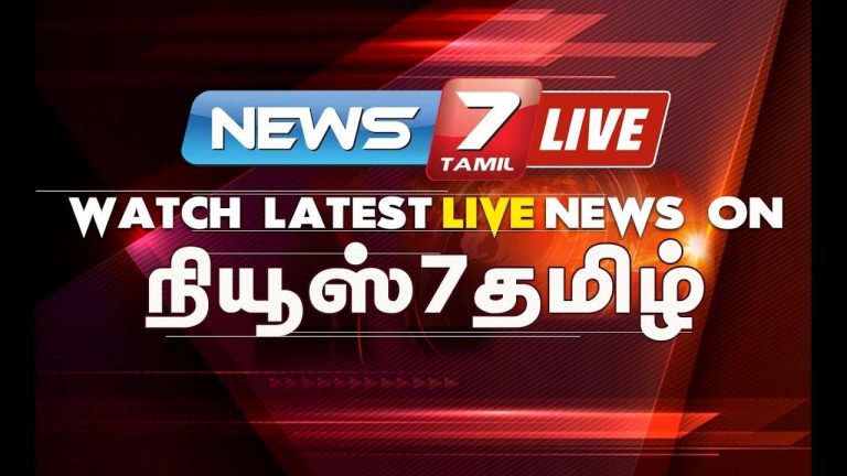 News7 Live Tamil News
